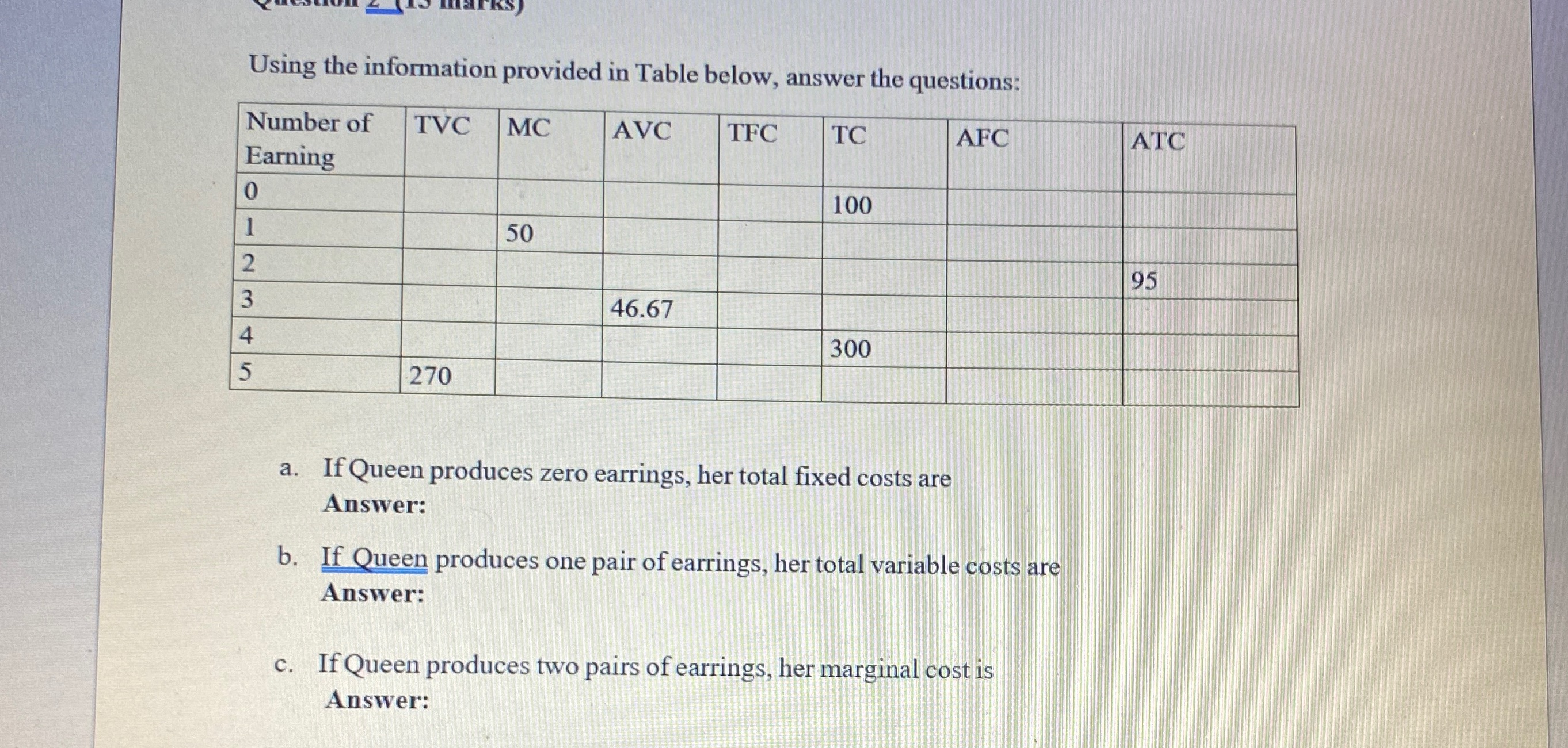 Answer this Using the information provided in Table below, answer the questions: