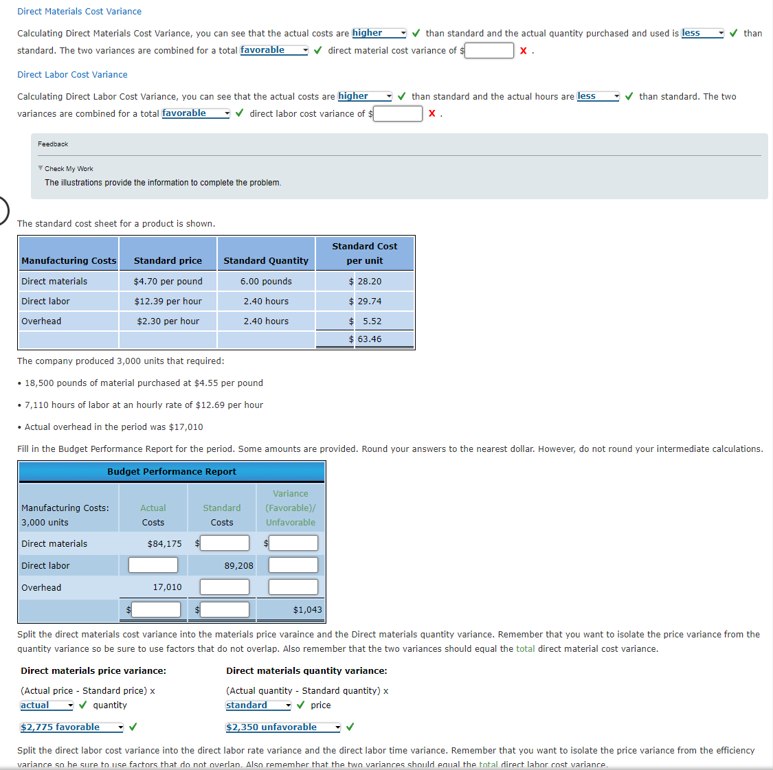 Manufacturing cost variances may come from material costs that are higher or
