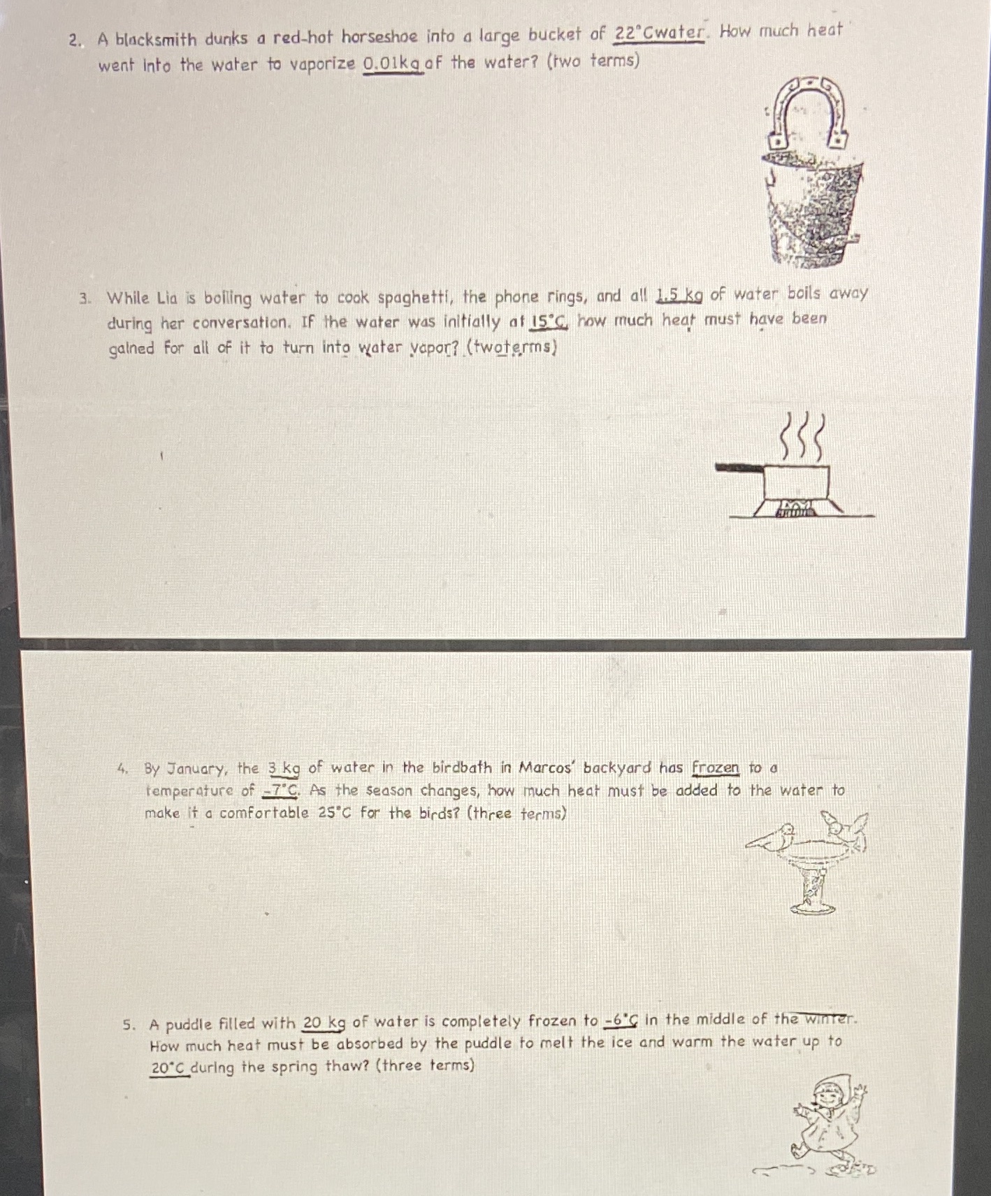 Help me with these questions 2. A blacksmith dunks a red-hot horseshoe