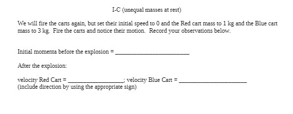 I-C (unequal masses at rest) We will fire the carts again,