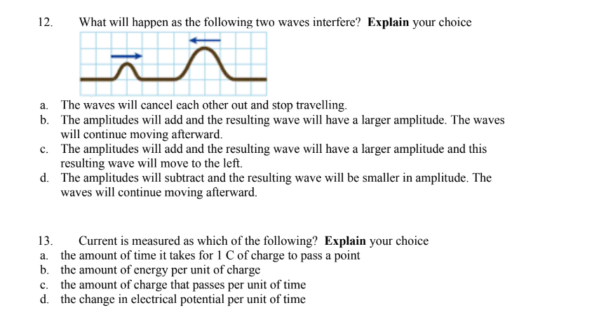  12. What will happen as the following two waves interfere? Explain