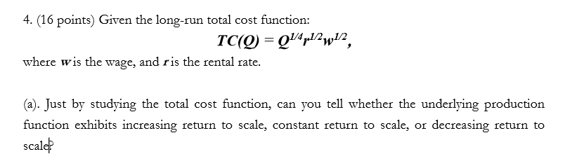  4. (16 points) Given the long-run total cost function: TC(Q) =