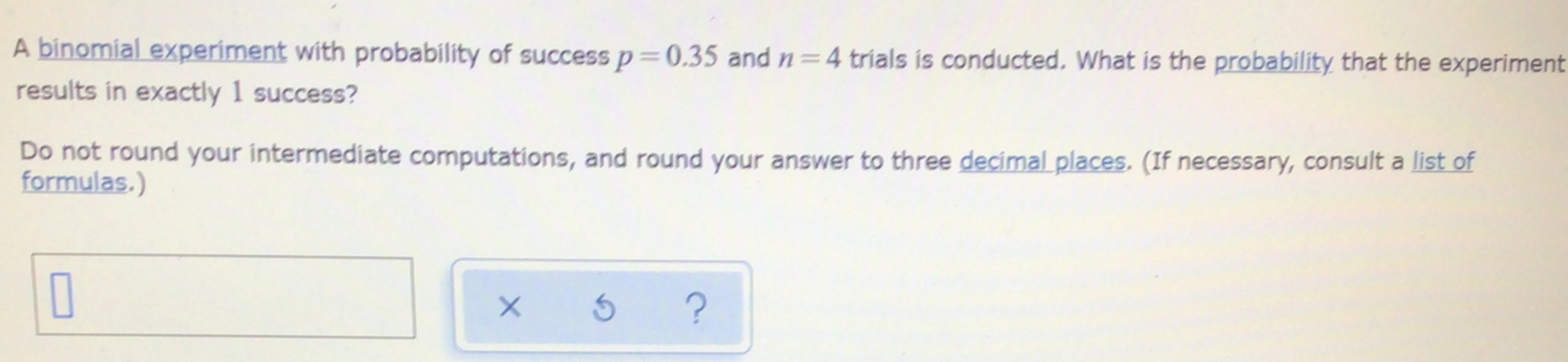 Random variables A binomial experiment with probability of success p =0.35 and