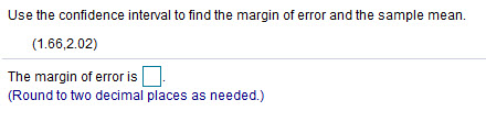 How do you compute Use the confidence interval to find the margin