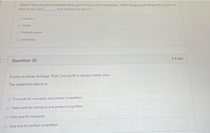  Good X has very few substitutes while good Y has a