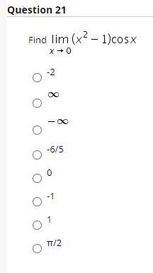 Question 21 (x Find lirn )cosx