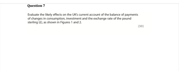  please help Question 7 Evaluate the likely effects on the UK's