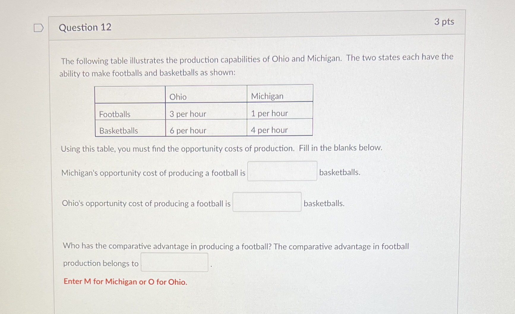  D Question 12 3 pts The following table illustrates the production