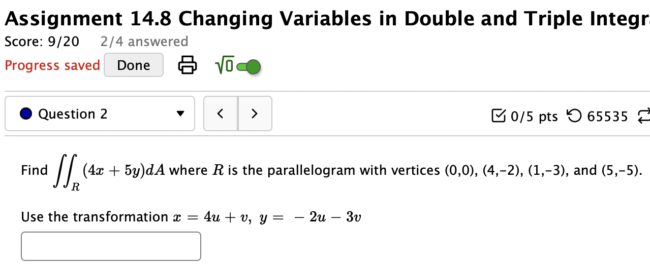 Assignment 14.8 Changing Variables in Double and Triple Integr Score: 9/20