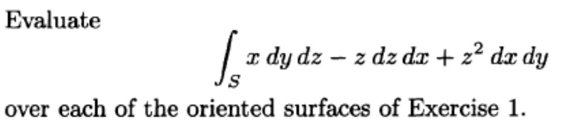 Evaluate x dy dz - z dz dx + 22 dx