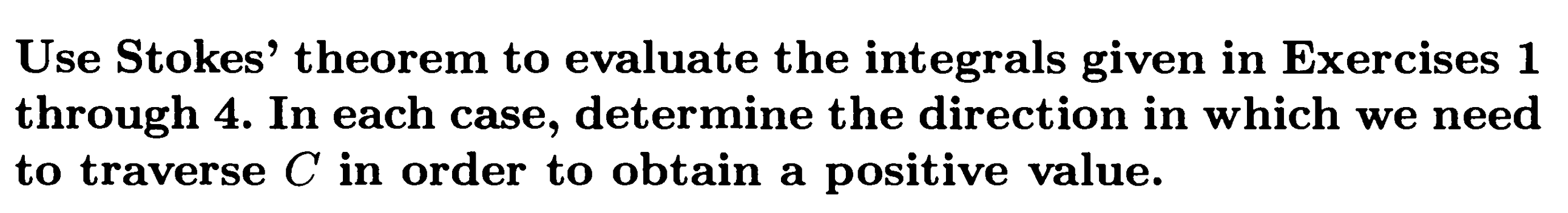  Use Stokes' theorem to evaluate the integrals given in Exercises 1