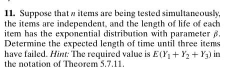 11. Suppose that n items are being tested simultaneously, the items