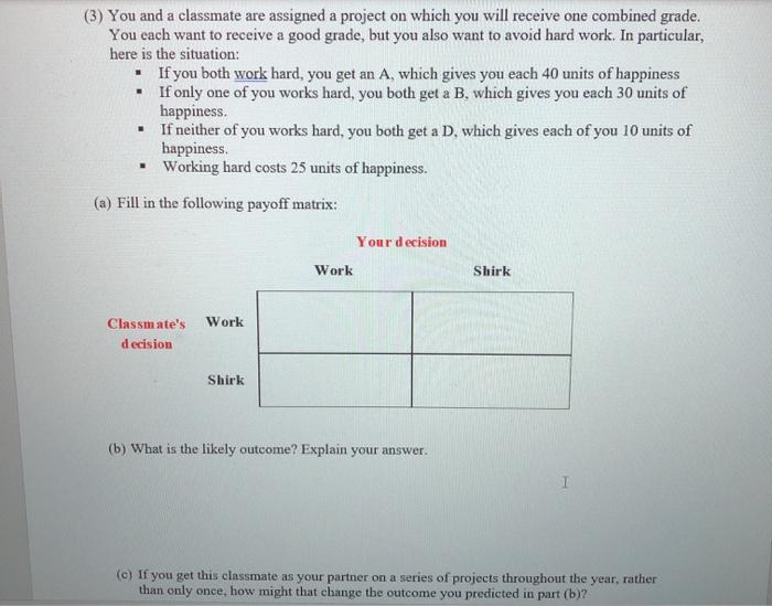 (3) You and a classmate are assigned a project on which