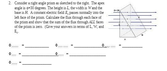2. Consider a right angle prism as sketched to the right.