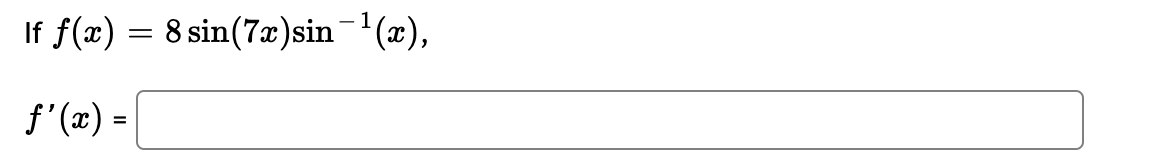 in your answers; use arcsin (x) insteadFind the derivative of the function