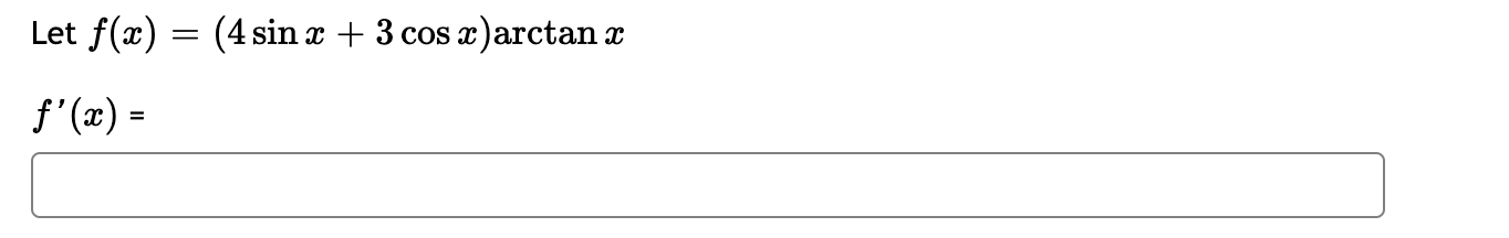 = 8 sin(7x)sin -1(x), f' (x) =If f(x) = 5 arctan (6x),