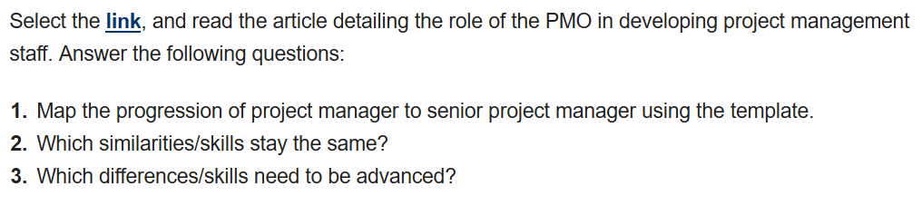 Link: https://pmworldlibrary.net/article/the-role-of-the-pmo-in-advancing-project-managers-skills-to-sustain-organizational-value/ Select the link, and read the article detailing the role