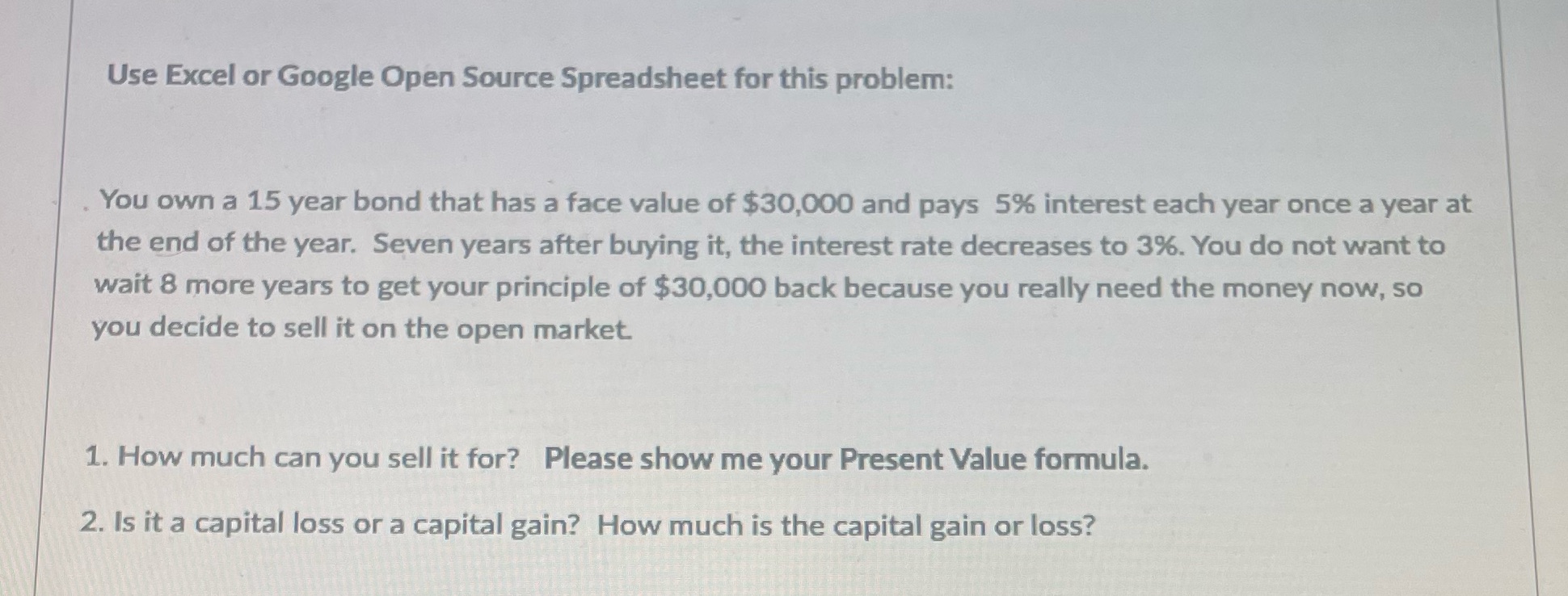  Use Excel or Google Open Source Spreadsheet for this problem: You