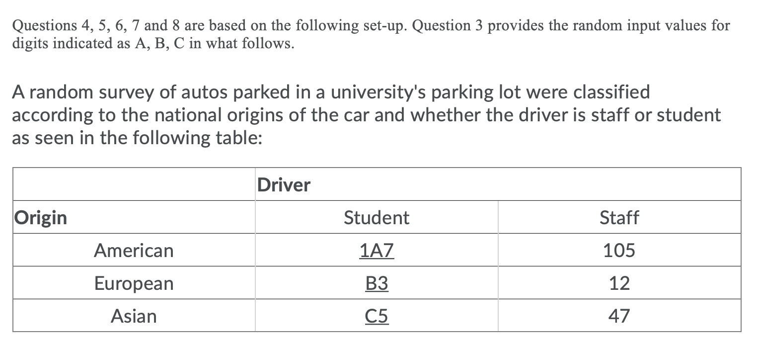  Questions 4, 5, 6, 7 and 8 are based on the