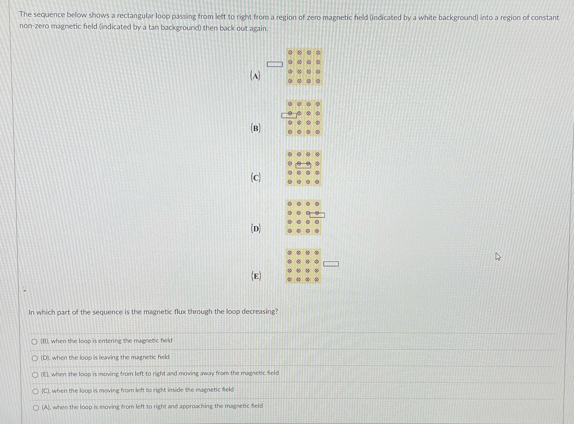 Thank ya The sequence below shows a rectangular loop passing from left