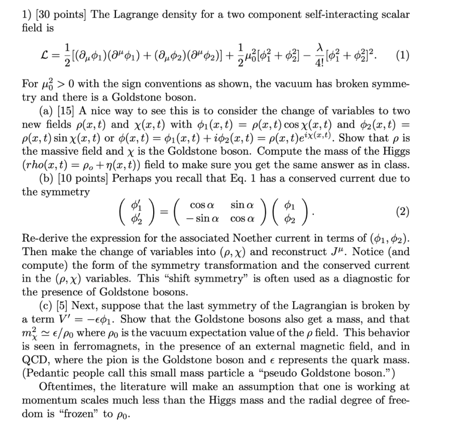  1) [30 points] The Lagrange density for a two component self-interacting