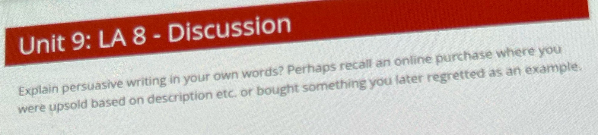 Unit 9: LA 8 - Discussion Explain persuasive writing in your