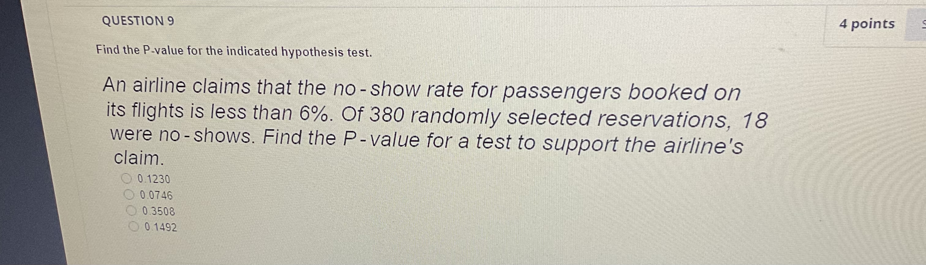 QUESTION 9 4 points Find the P-value for the indicated hypothesis