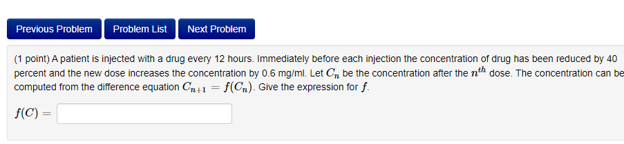  Previous Problem Problem List Next Problem (1 point) A patient is