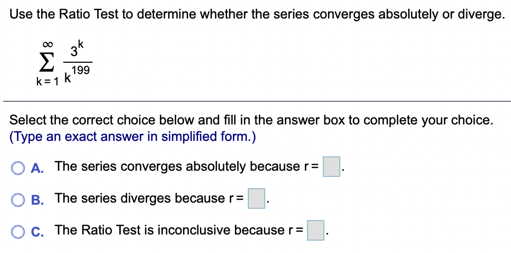 Need help with question that is attached please. Use the Ratio Test