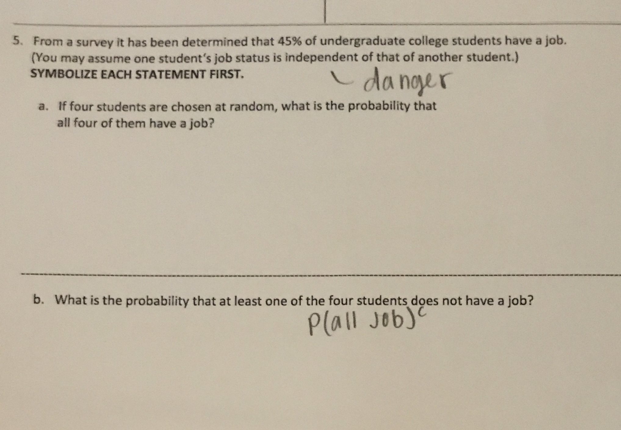 Please help with question 5 5. From a survey it has been