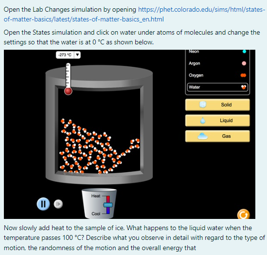 Open the Lab Changes simulation by opening https://phet.colorado.edu/sims/html/states- of-matter-basics/latest/states-of-matter-basics_en.html Open the