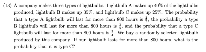 Please show all work (13) A company makes three types of lightbulbs.