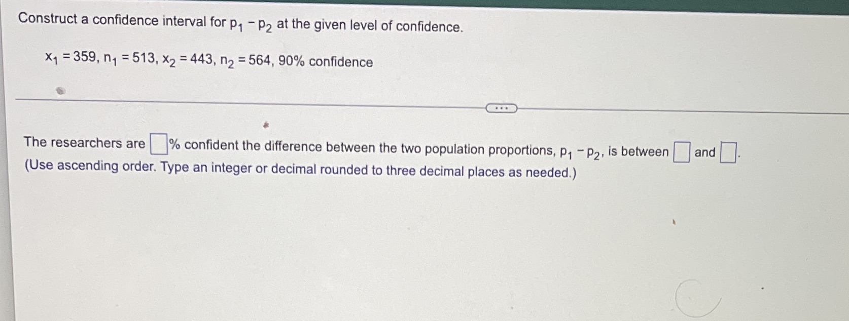  Construct a confidence interval for p, - P2 at the given
