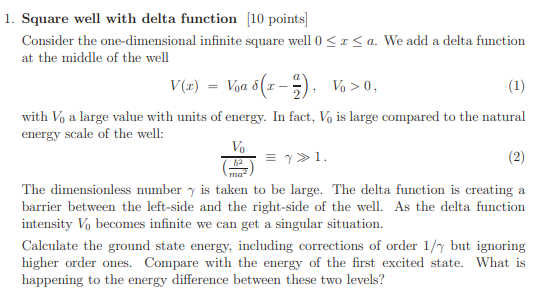  1. Square well with delta function [10 points] Consider the one-dimensional