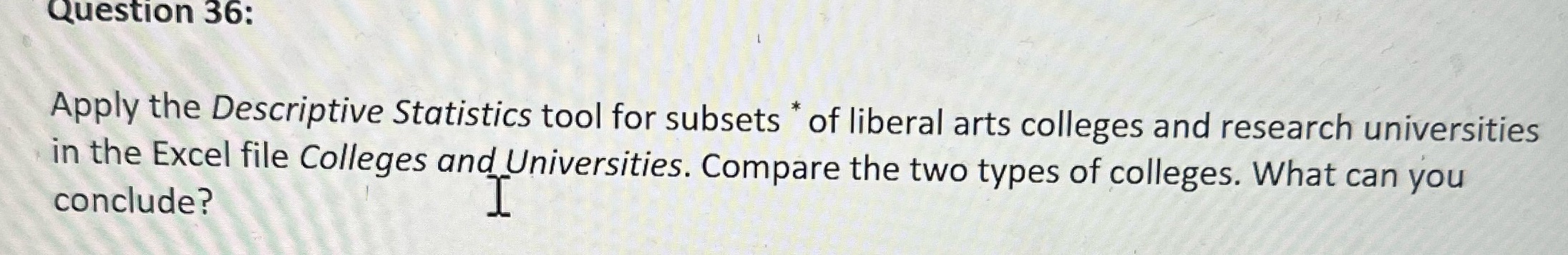Question 36: Apply the Descriptive Statistics tool for subsets *of liberal