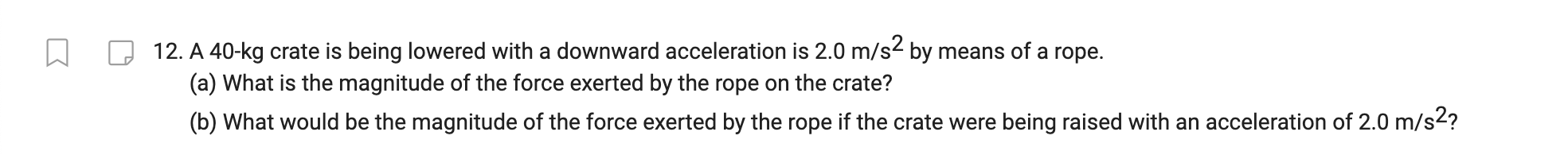 Clearly hand.wri/te and show all steps 12. A 40-kg crate is being