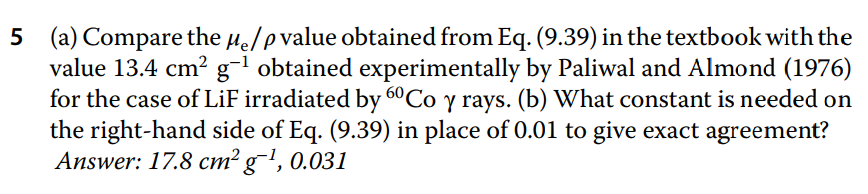 5 (a) Compare the Me/ p value obtained from Eq. (9.39)
