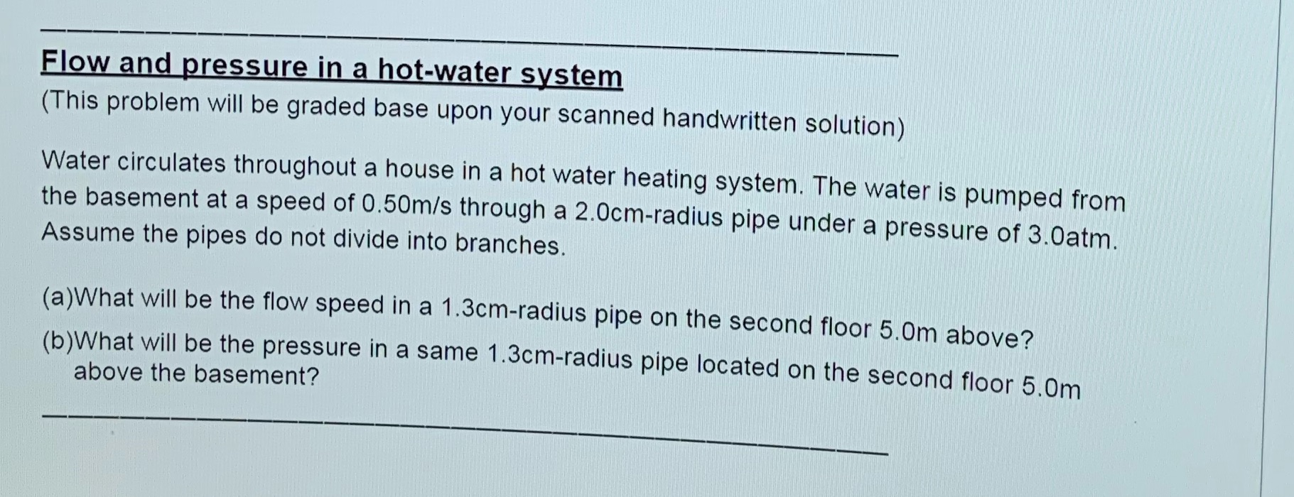Please answer as soon as possible and show work? Flow and pressure