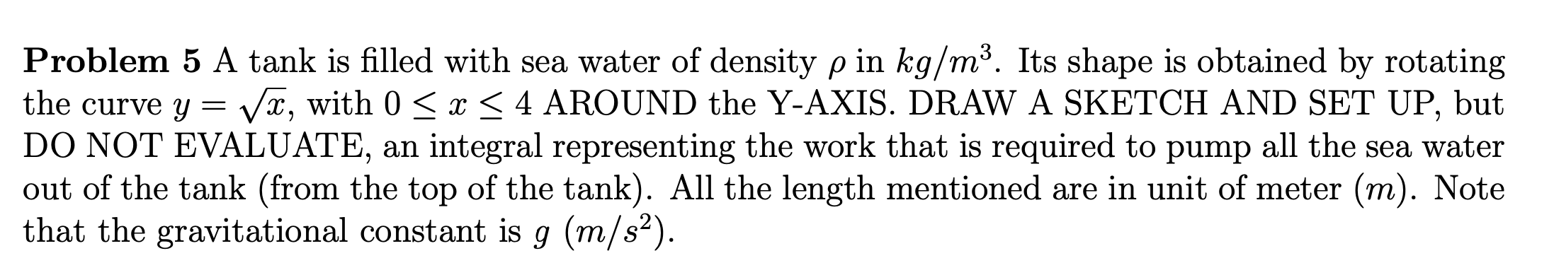 I need help with these four questions. Problem 5 A tank is