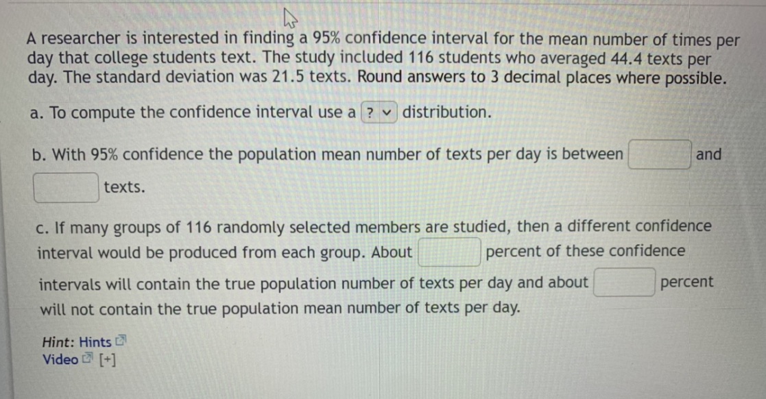  A researcher is interested in finding a 95% confidence interval for