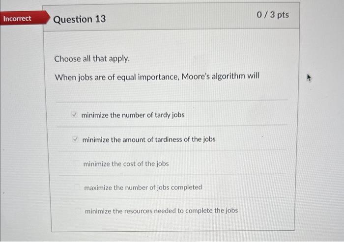  Incorrect Question 13 0 / 3 pts Choose all that apply.