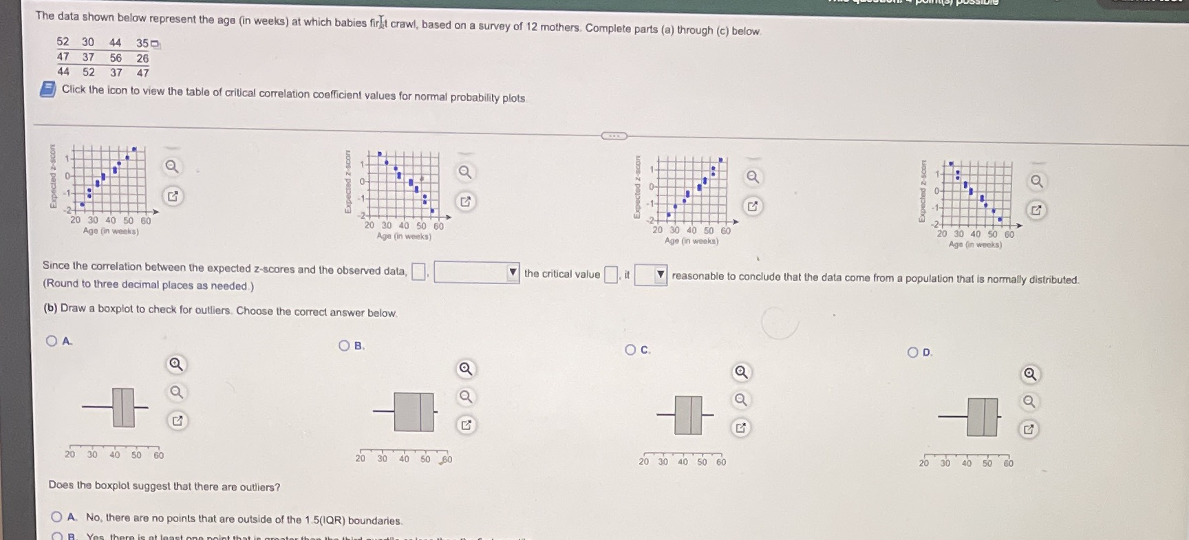  The data shown below represent the age (in weeks) at which