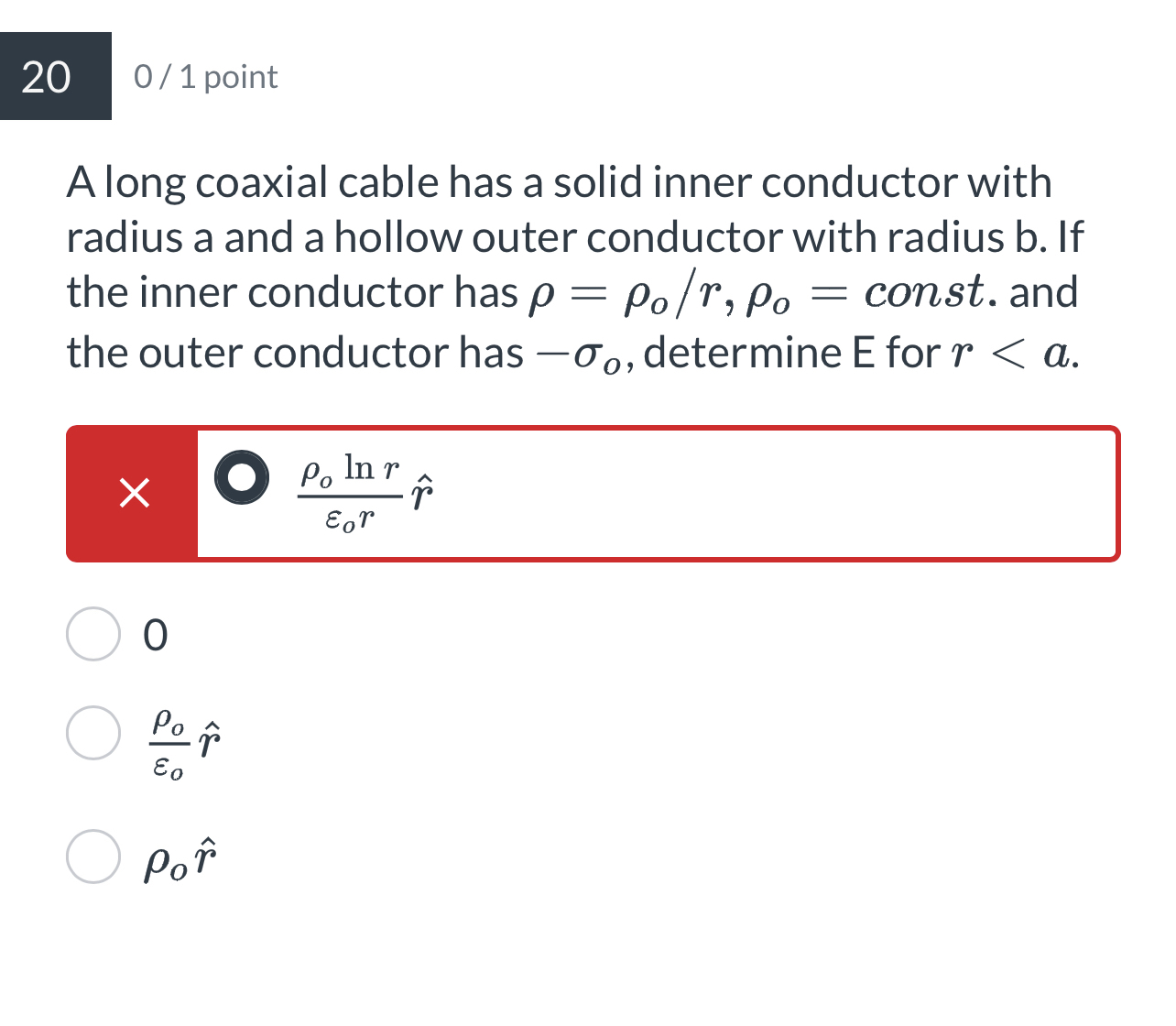  O/ 1 point A long coaxial cable has a solid inner