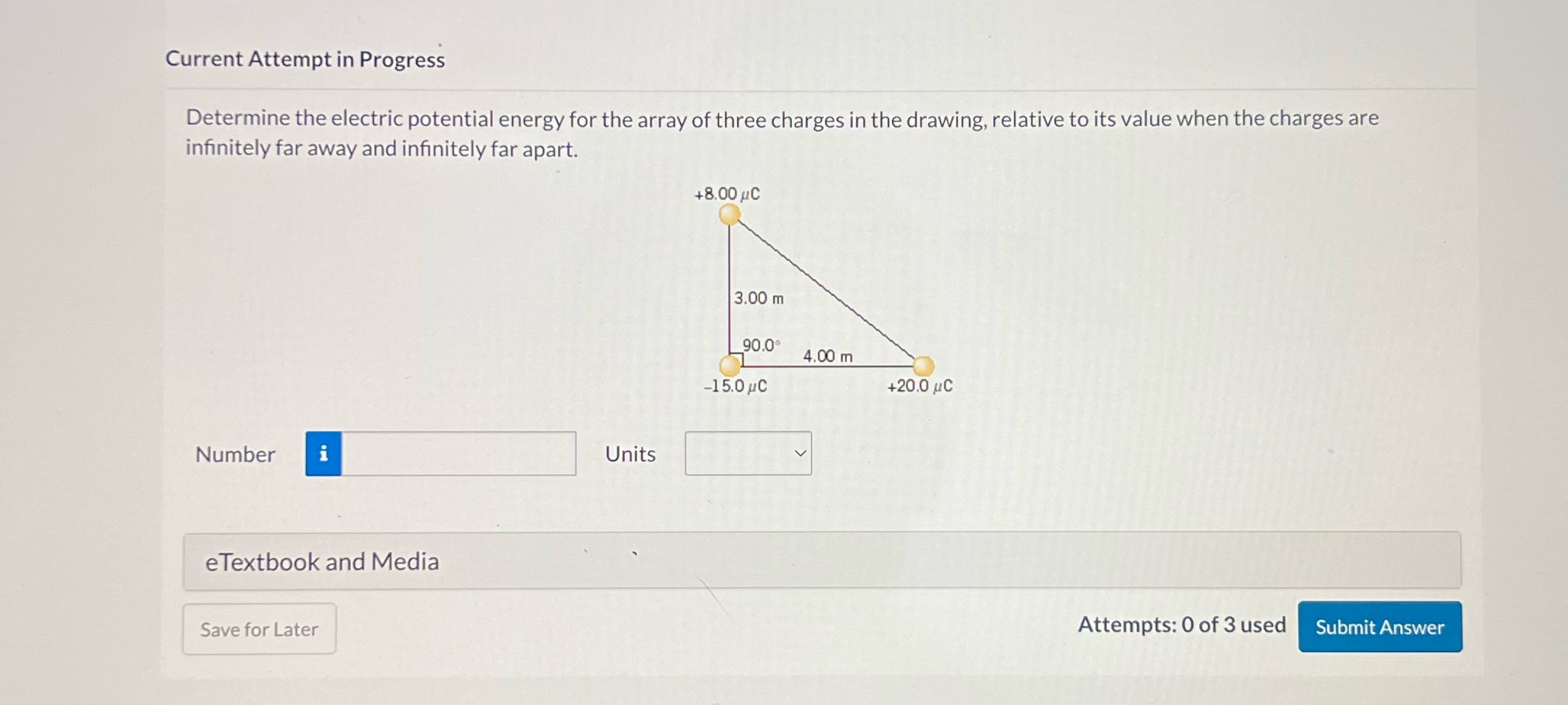  Current Attempt in Progress Determine the electric potential energy for the