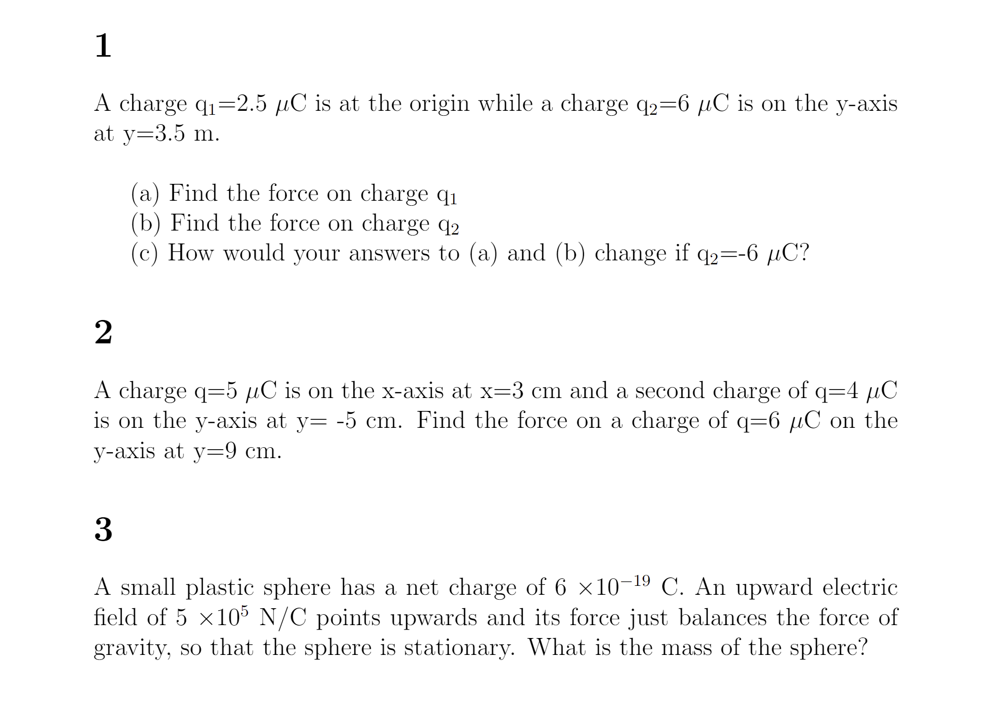  1 A charge q1:2.5 MC is at the origin while a