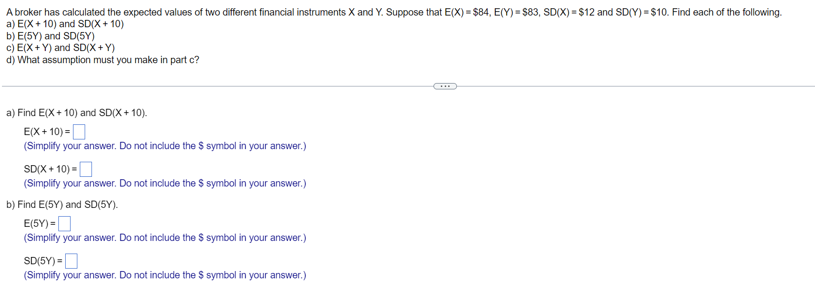  A broker has calculated the expected values of two different nancial