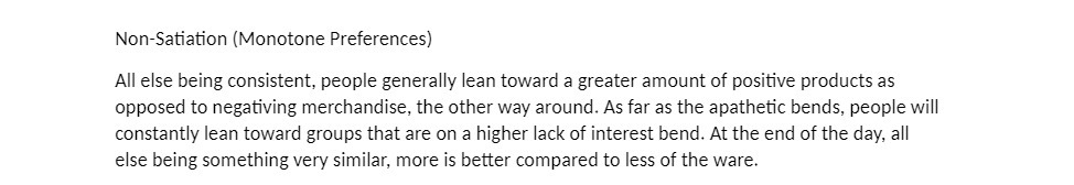  Non-Satiation [Monotone Preferences] All else being consistent, people generally lean toward