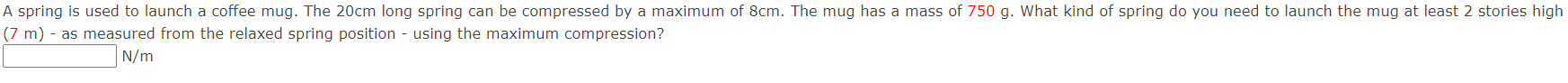 A spring is used to launch a coffee mug. The 20cm