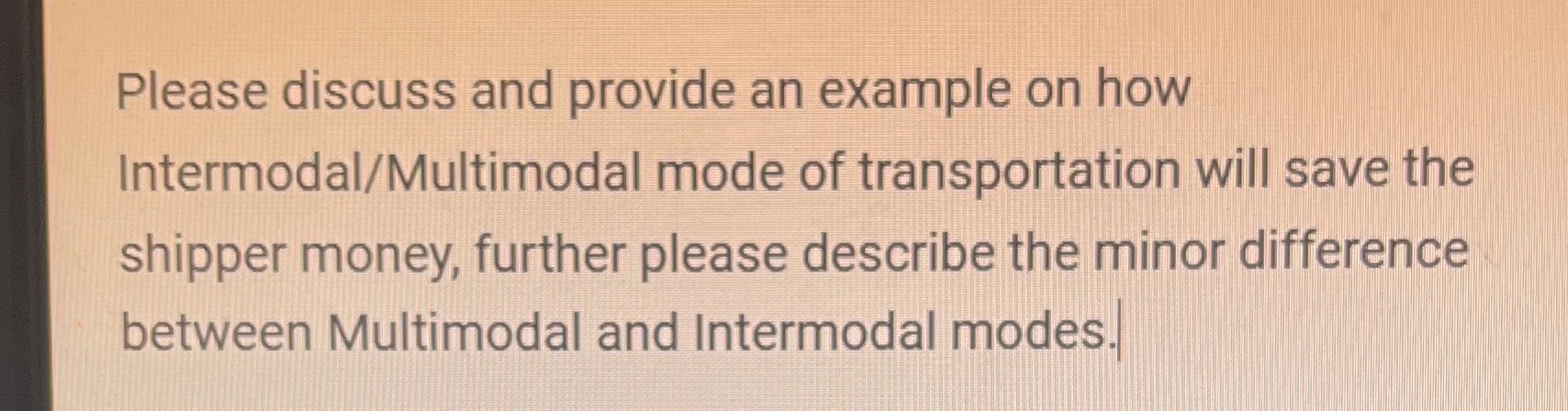  Please discuss and provide an example on how Intermodal/Multimodal mode of