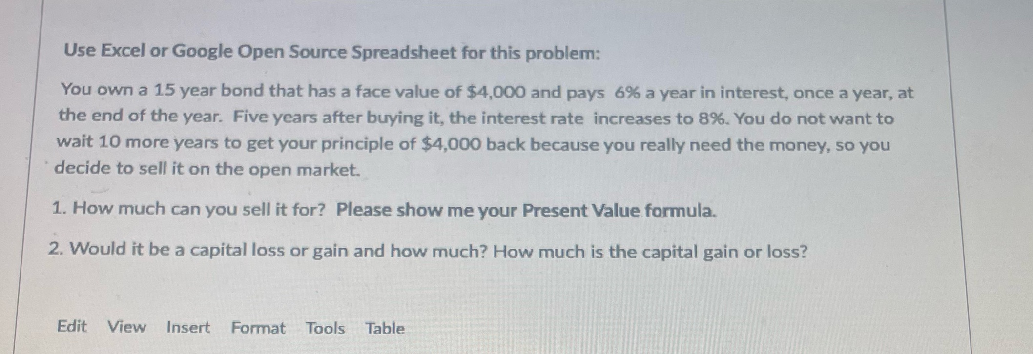  Use Excel or Google Open Source Spreadsheet for this problem: You